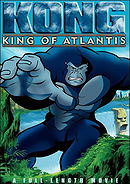 Kong: King of Atlantis (2005) 