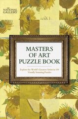 National Gallery Masters of Art Puzzle Book: Explore the World's Greatest Artists in 100 Stunning Puzzles цена и информация | Развивающие книги | 220.lv