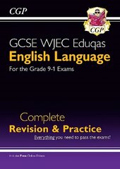 Grade 9-1 GCSE English Language WJEC Eduqas Complete Revision & Practice (with Online Edition) цена и информация | Книги для подростков  | 220.lv