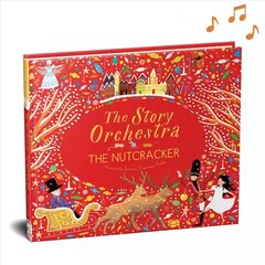 Story Orchestra: The Nutcracker: Press the note to hear Tchaikovsky's music, Volume 2 cena un informācija | Grāmatas mazuļiem | 220.lv