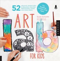 Art Lab for Kids: 52 Creative Adventures in Drawing, Painting, Printmaking, Paper, and Mixed Media-For Budding Artists of All Ages, Volume 1 cena un informācija | Izglītojošas grāmatas | 220.lv