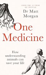 One Medicine: How understanding animals can save our lives Export/Airside цена и информация | Развивающие книги | 220.lv