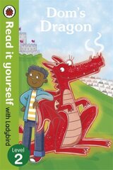 Dom's Dragon - Read it yourself with Ladybird: Level 2 цена и информация | Книги для подростков  | 220.lv