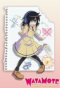 Primary photo for WATAMOTE: No Matter How I Look at It, It's You Guys' Fault I'm Not Popular!