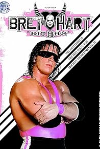 Primary photo for The Bret Hart Story: The Best There Is, the Best There Was, the Best There Ever Will Be