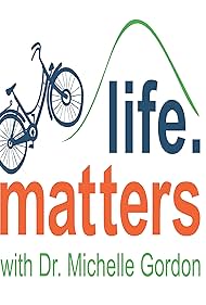 Life Matters with Dr. Michelle Gordon (2016)