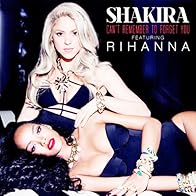 Primary photo for Shakira feat. Rihanna: Can't Remember to Forget You