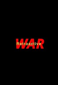 Primary photo for War Retroactive