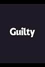 Guilty (2013)