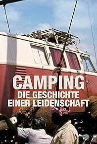 Primary photo for Camping - Die Geschichte einer Leidenschaft