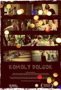 Primary photo for Komoly dolgok