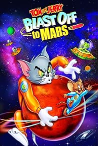 Primary photo for Tom and Jerry Blast Off to Mars!