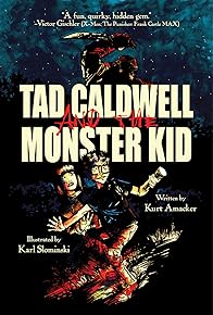 Primary photo for Tad Caldwell & The Monster Kid