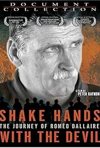 Primary photo for Shake Hands with the Devil: The Journey of Roméo Dallaire