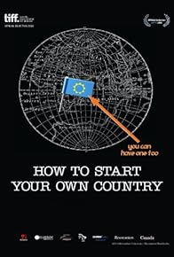 Primary photo for How to Start Your Own Country