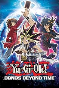 Primary photo for Yu-Gi-Oh! Bonds Beyond Time