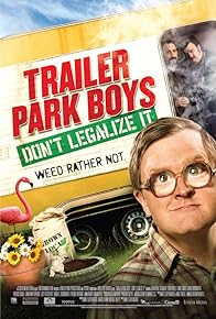 Primary photo for Trailer Park Boys: Don't Legalize It