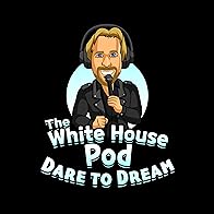 Primary photo for The White House Pod - Dare to Dream