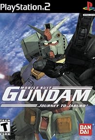 Primary photo for Mobile Suit Gundam: Journey to Jaburo