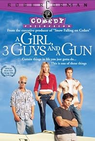 Primary photo for A Girl, Three Guys, and a Gun