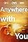 Anywhere with You's primary photo