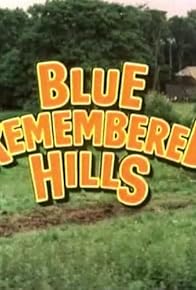 Primary photo for Blue Remembered Hills