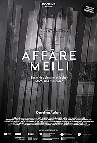 Primary photo for Die Affäre Meili - Ein Whistleblower zwischen Moral und Milliarden