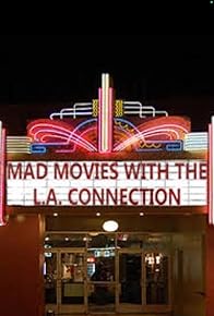 Primary photo for Mad Movies with the L.A. Connection