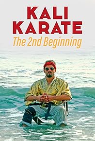 Primary photo for Kali Karate: The 2nd Beginning