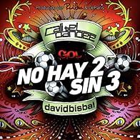 Primary photo for Cali Y El Dandee Feat. David Bisbal: No hay 2 sin 3 (Gol)