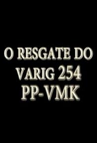 Primary photo for Resgate do Varig PP-VMK