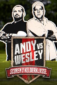 Primary photo for Andy vs. Wesley: Scoren in de Kelderklasse