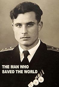 Primary photo for The Man Who Stopped WW3: Revealed/the Man Who Saved the World