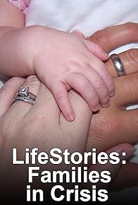 Primary photo for Lifestories: Families in Crisis