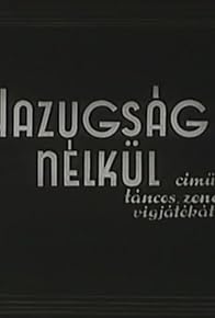 Primary photo for Hazugság nélkül