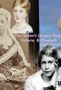 Primary photo for The Queen's Longest Reign: Elizabeth & Victoria