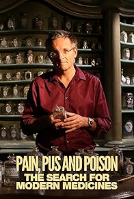 Primary photo for Pain, Pus & Poison: The Search for Modern Medicines