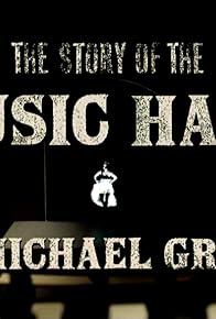 Primary photo for The Story of the Music Hall with Michael Grade