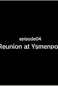 Primary photo for Reunion at Ysmenport