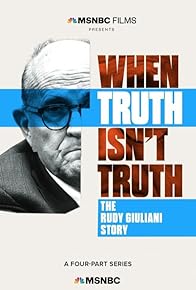 Primary photo for When Truth Isn't Truth - The Rudy Giuliani Story