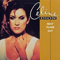 Primary photo for Céline Dion: Next Plane Out