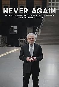 Primary photo for Never Again: The United States Holocaust Memorial Museum - A Tour with Wolf Blitzer