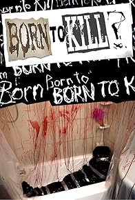 Primary photo for Born to Kill?