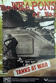 Primary photo for The Weapons of War: Tanks at War