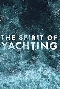 Primary photo for The Spirit of Yachting