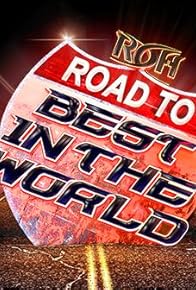 Primary photo for ROH Road to Best in the World 2017