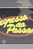 Primary photo for Regresso ao Passado