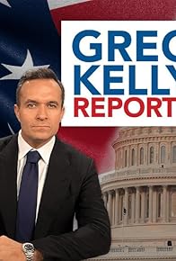 Primary photo for Greg Kelly Reports