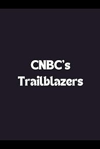 Primary photo for CNBC's Trailblazers