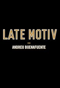 Primary photo for Late Motiv de Andreu Buenafuente